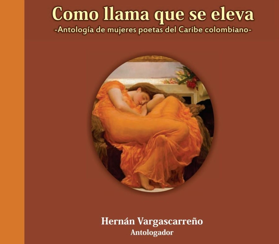 "Como llama que se eleva", antología de mujeres poetas del Caribe colombiano