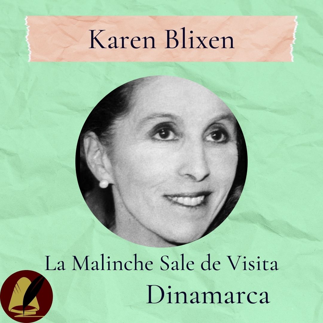 Karen Blixen | La Malinche sale de visita