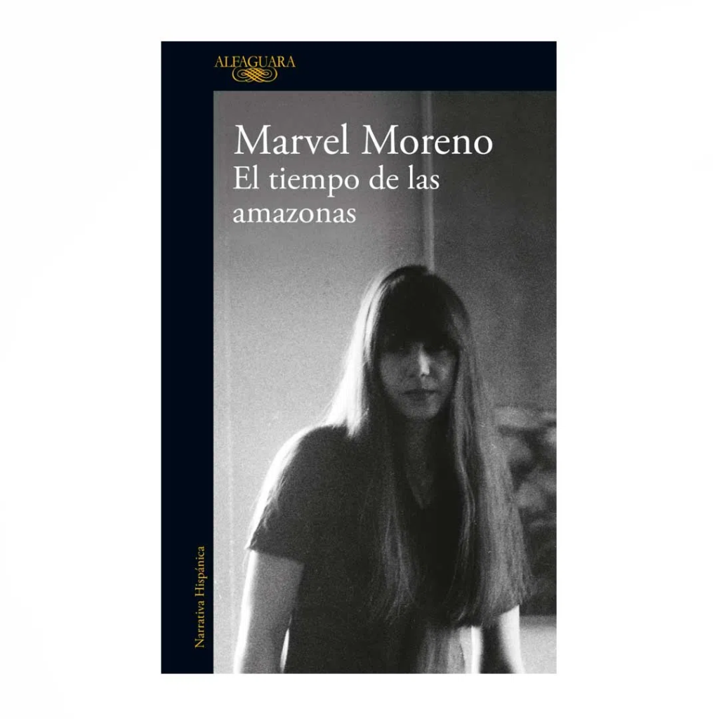 La batalla por la publicación de El tiempo de las amazonas: la última novela de Marvel Moreno | La Malinche blog